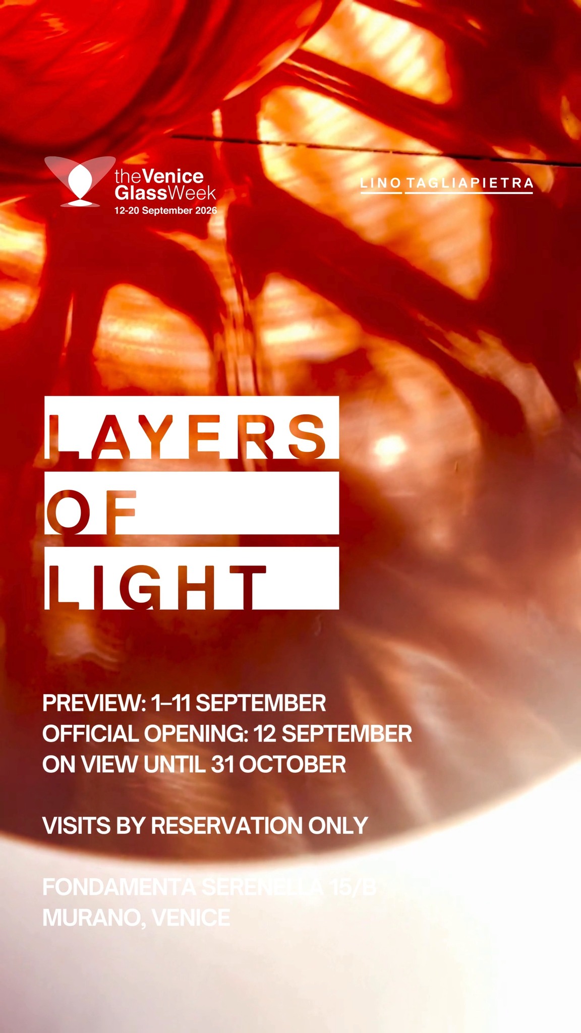There is a kind of wonder that only light can reveal.
Layers of Light is now open for preview, ahead of its official opening for @theveniceglassweek 2026.

→ Book your visit at the link in bio

• Preview opening: 1–11 September 2026
• Official opening: 12 September 2026
• The exhibition will remain open until 31 October 2026
Visits are by reservation only.

Fondamenta Serenella 15/B
Murano, Venice

During the preview, we kindly ask you not to take photos or videos, or share any content online before the official opening on 12 September.

•

C'è una meraviglia che solo la luce può rivelare.
Layers of Light è ora aperta in anteprima, in attesa dell’inaugurazione ufficiale in occasione della @theveniceglassweek 2026.

→ Prenota la tua visita al link in bio

• Anteprima: 1–11 settembre 2026
• Inaugurazione ufficiale: 12 settembre 2026
• La mostra resterà aperta fino al 31 ottobre 2026
Layers of Light si potrà visitare esclusivamente su prenotazione.

Fondamenta Serenella 15/B
Murano, Venezia

Durante i giorni di anteprima, vi chiediamo gentilmente di non scattare foto, non registrare video e non condividere contenuti online prima dell’inaugurazione ufficiale del 12 settembre.

#LinoTagliapietra #Glassblowing #glassartist #MuranoGlass #theveniceglassweek